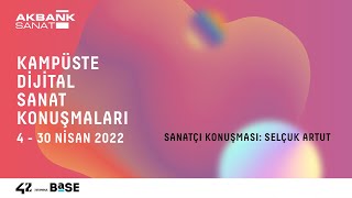 Kampüste Dijital Sanat - Selçuk Artut
