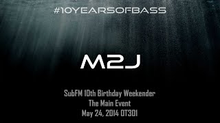 M2J live at #10YearsOfBass in OT301 - SubFM.TV