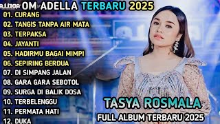 Download lagu TASYA ROSMALA FULL ALBUM - CURANG, TANGIS TANPA AIR MATA - OM ADELLA FULL ALBUM TERBARU mp3