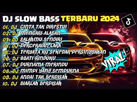 DJ SLOW BASS TERBARU 2024 | DJ CINTA TAK DIRESTUI🎵DJ MENCARI ALASAN🎵| FULL ALBUM
