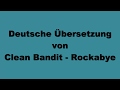 Deutsche Übersetzung von Clean Bandit - Rockabye Deutsche Übersetzung von Clean Bandit - Rockabye