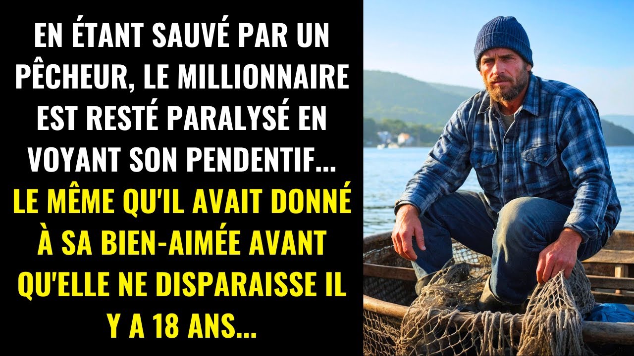SAUVÉ PAR UN PÊCHEUR, LE MILLIONNAIRE EST RESTÉ PARALYSÉ EN VOYANT LE PENDENTIF QU'IL AVAIT DONNÉ...