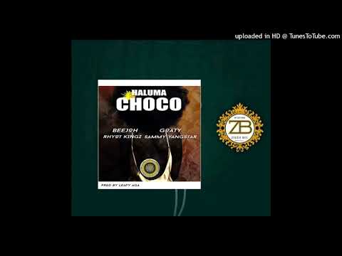 Haluma Choco - By Beejoh x Goaty x Rhyot kings  & Sammy youngster (prod by Leafy Aga) 2021