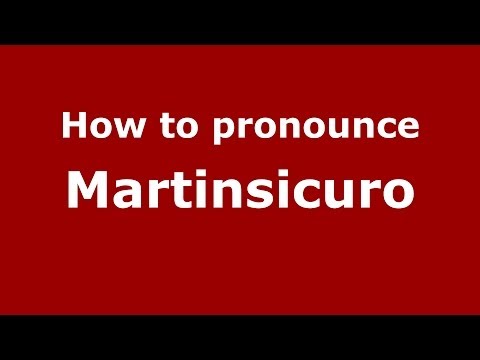 How to pronounce Martinsicuro (Italian/Italy) - PronounceNames.com