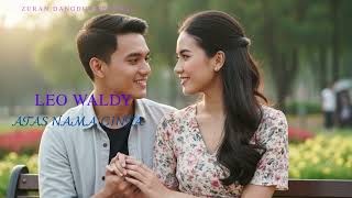 Download lagu Atas Nama Cinta - Leo Waldy (Cover Dangdut by Zuran Dangdut ) mp3