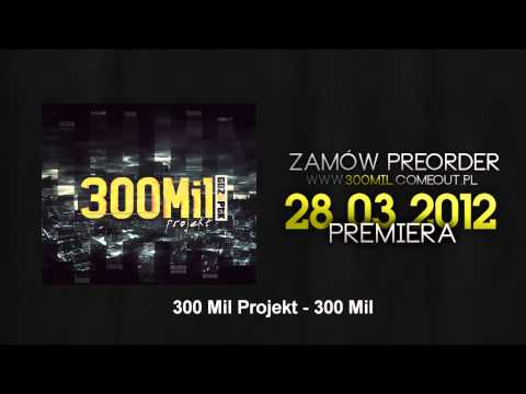 300 Mil Projekt - 300 Mil