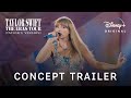 The Eras Tour (Taylor's Version) | Concept Trailer | Disney+
