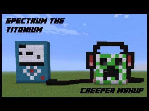 Spectrum The Titanium (Creeper Mahup)