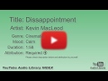 Dissappointment Kevin MacLeod Cinematic Calm YouTube Audio Library BGM