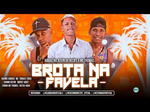 KEVIN DO RECIFE E MC ADIDAS NG E MC THOMAS E MC DURONY - BROTA NA FAVELA MÚSICA NOVA EXCLUSIVA 2019