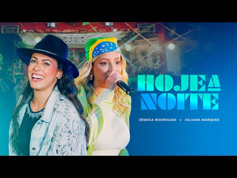Hoje à Noite - Jéssica Rodrigues, Ju Marques ​
