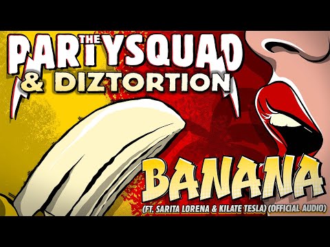 The Partysquad & Diztortion – Banana (feat. Sarita Lorena & Kilate Tesla) [Official Audio]