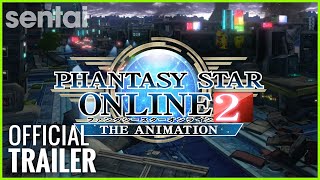 Phantasy Star Online 2: The Animation Official Trailer