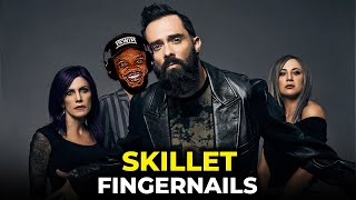 🎵 Skillet - Fingernails REACTION
