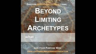 A Critical Statement on Limiting Archetype-Based Systems and the Future of Human Potential