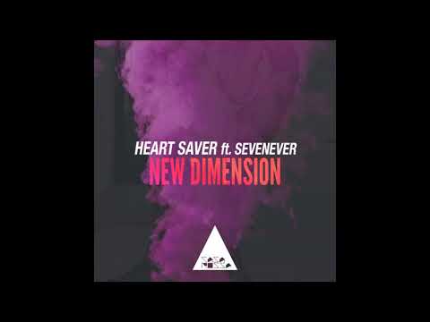Heart Saver - New Dimension Feat. SevenEver (Original Mix)