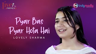  Pyar Bas Pyar Hota Hai  By Lovely Sharma  Hindi L