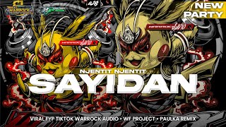 Download lagu DJ SAYIDAN | VIRAL TIKTOK FROM WARROCK AUDIO X WF PROJECT & PAULKA REMIX mp3