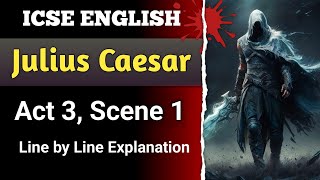 Julius Caesar - Act 3 Scene 1 | line by line explanation in hindi | ICSE | English For All
