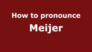 How to pronounce Meijer