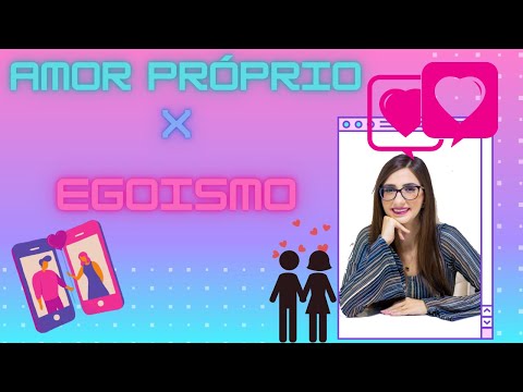 AMOR PROPRIO X EGOISMO