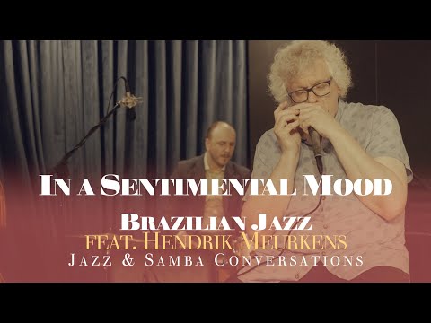 "In A Sentimental Mood" w/ Sam Martinelli and Hendrik Meurkens