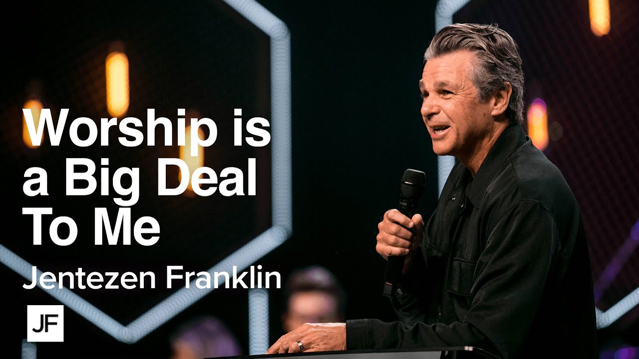 Worship is a Big Deal to me | Jentezen Franklin