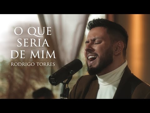 O Que Seria de Mim - Rodrigo Torres (Clipe Oficial)