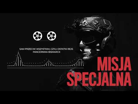 Sam przeciw wszystkim, czyli ostatni rejs pancernika Bismarck