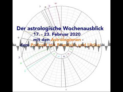 Astrologischer Wochenausblick 17. - 23. Februar 2020