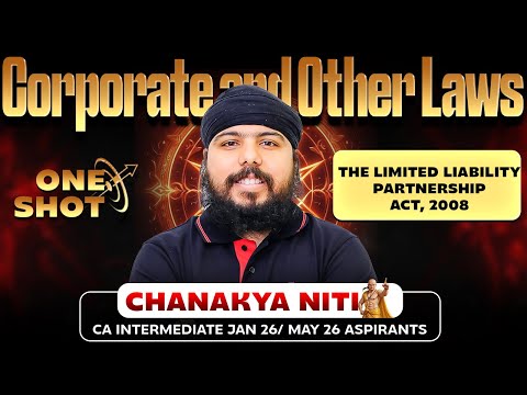 CA Inter Law : LLP Act, 2008 One Shot | Chanakya Niti | Vishwas CA | CA Gurpreet Singh Sir