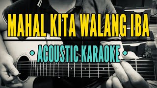 Mahal Kita Walang Iba - Ogie Alcasid (Acoustic Karaoke)