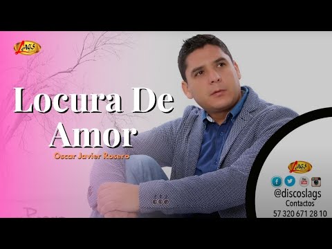 Oscar Javier Rosero - Locura De Amor (Audio Oficial) | Música Parrandera