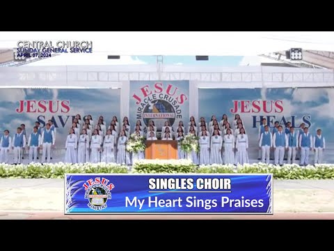 JMCIM | My Heart Sings Praises | Singles Choir | April 7, 2024