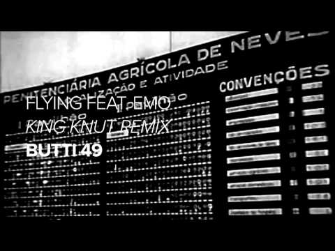 Butti 49 "Flying feat Emo" - King Knut Remix