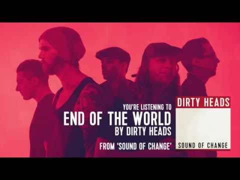 Dirty Heads - End of the World (Audio Stream)