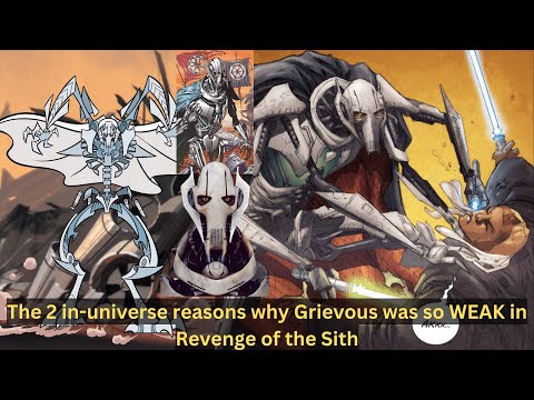 The 2 MAIN reasons why Grievous seemed so WEAK in Revenge of the Sith