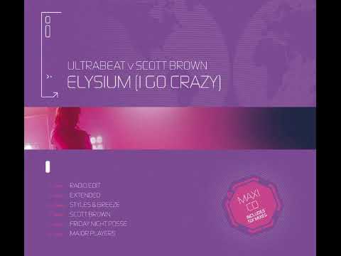 Ultrabeat V Scott Brown - Elysium (I Go Crazy) (Styles & Breeze Remix)