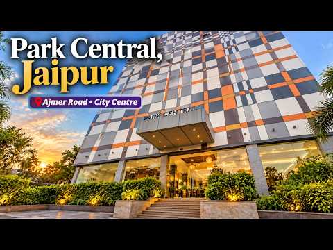 Park Central | Ajmer Road, City Centre | Jaipur, Rajasthan | Complete Hotel Tour and Review