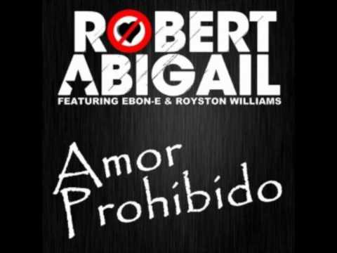 Robert Abigail feat Ebon E Royston Williams - Amor Prohibido (RA M.O. Bonus remix)
