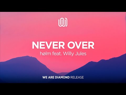 hølm - Never Over (feat. Willy Jules)