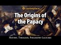 The Origins of the Papacy