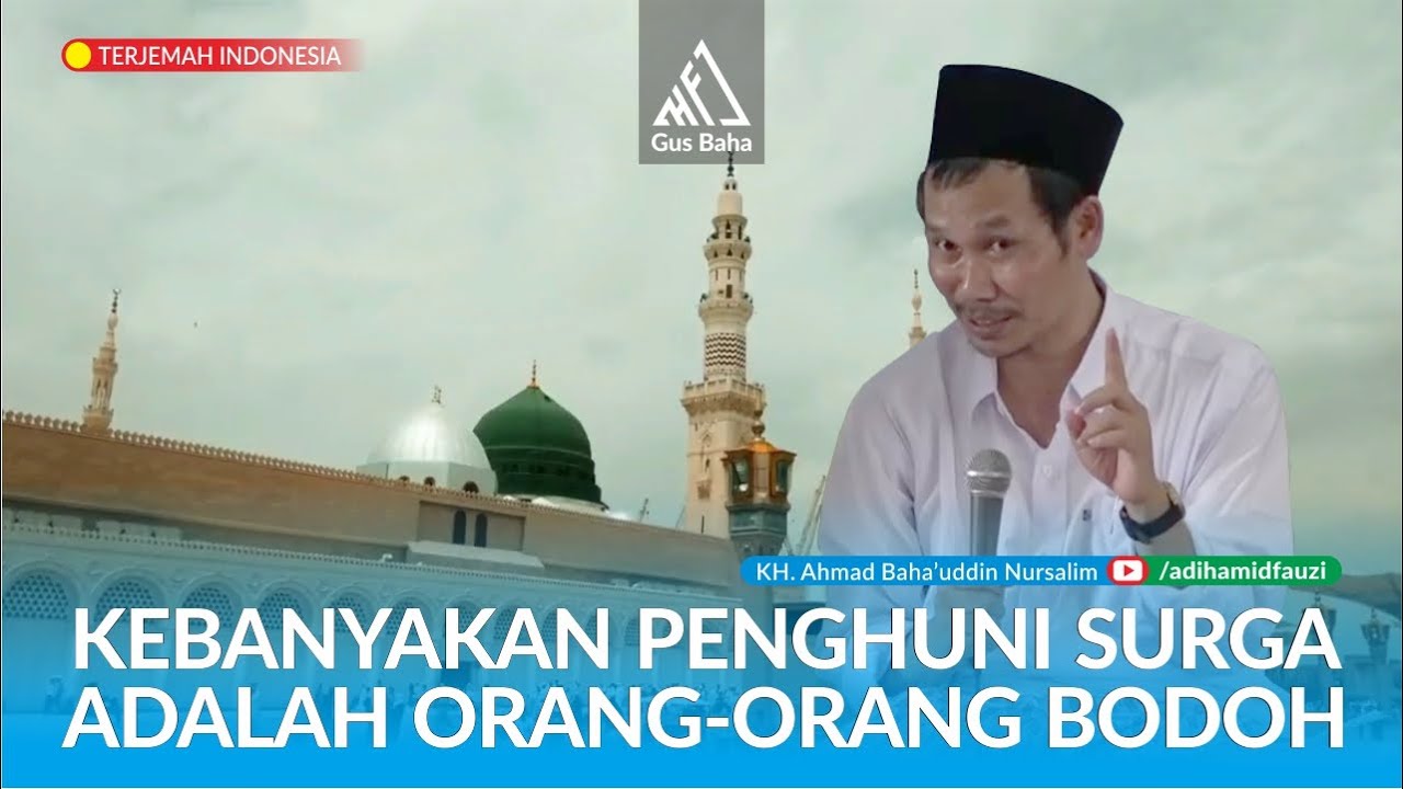 Kebanyakan Penghuni Surga Adalah Orang-Orang Bodoh - Gus Baha