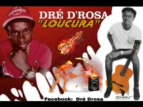 Dré drosa - Loucura