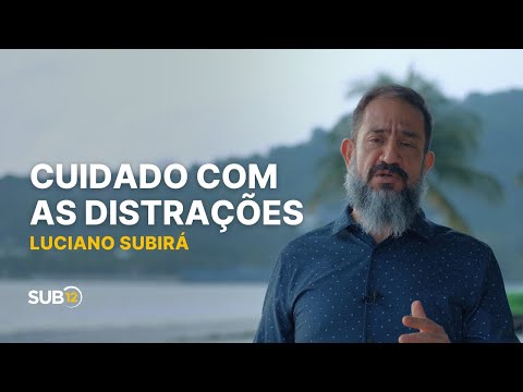 Luciano Subirá - BEWARE OF DISTRACTIONS | SUB12