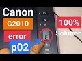 Canon G2010 Error p02 || 100% Solution