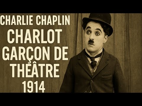 Charlie Chaplin | Charlot Garcon de Theatre | 1914 | Short Film | Public Domain