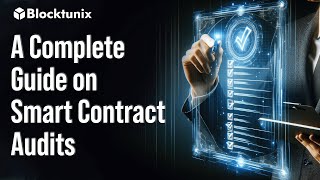 A Complete Guide on Smart Contract Audit | Blocktunix