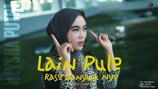Download lagu Keysha Putri ll Lain Pulo Raso Danyuik Nyo mp3