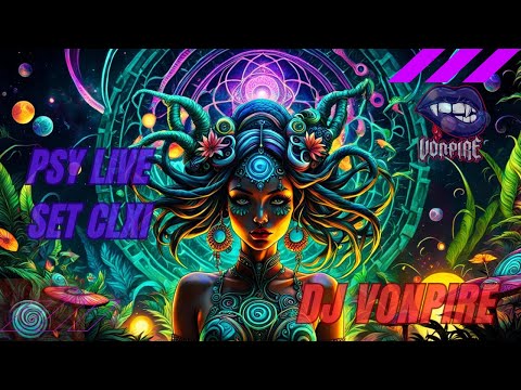 DJ Vonpire - Live PSYTRANCE Set CLXI